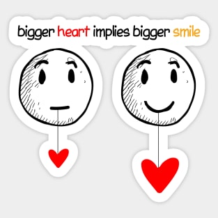 bigger heart implies bigger smile Sticker